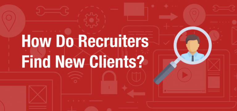 How Do Recruiters Find Clients? (6 Top Tips)