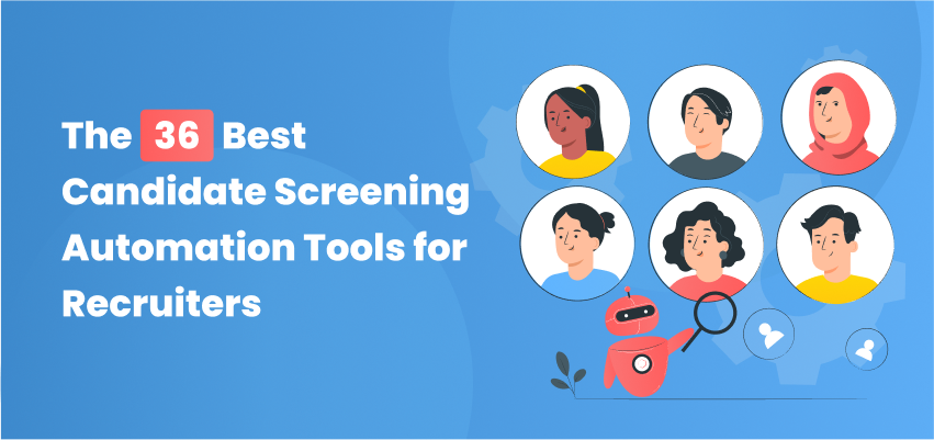 The 36 Best Candidate Screening Automation Tools for Recruiters