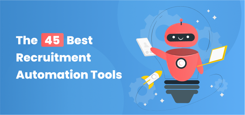 The 45 Best Recruitment Automation Tools